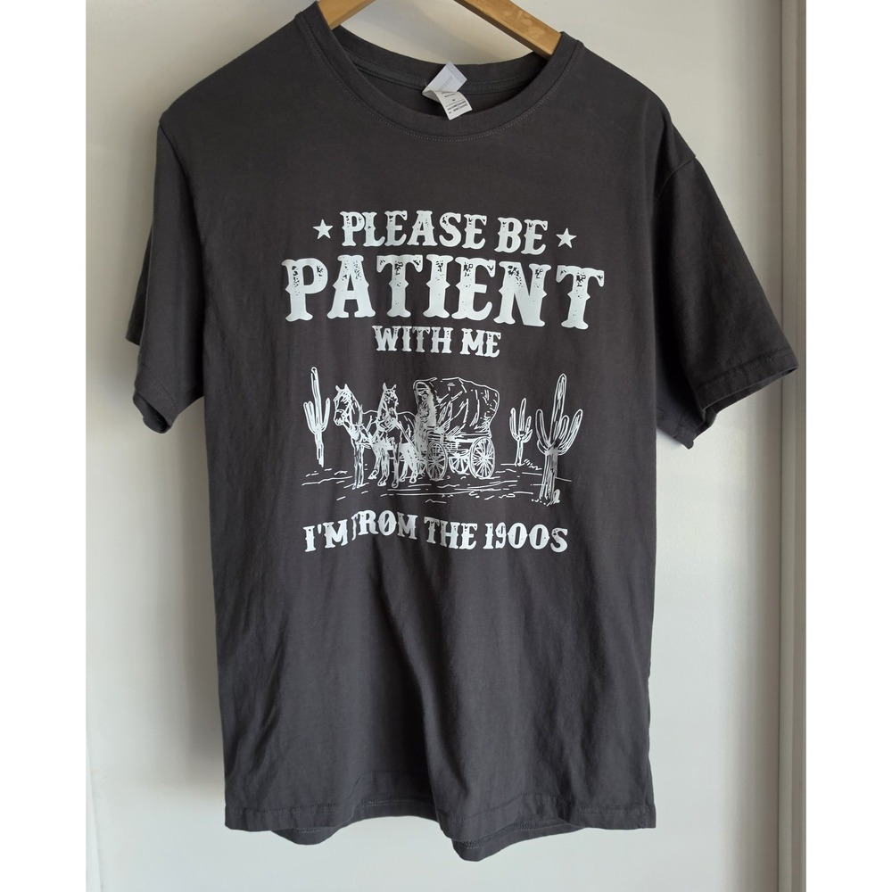 Please Be Patient I'm From the 1900s T-Shirt M Grey Crew Neck Cotton Casual Top
